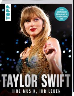 Taylor Swift - Ihre Musik, ihr Leben